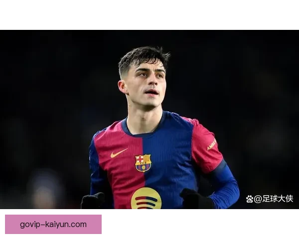 佩德里在巴萨的6号球衣后续表现值得关注