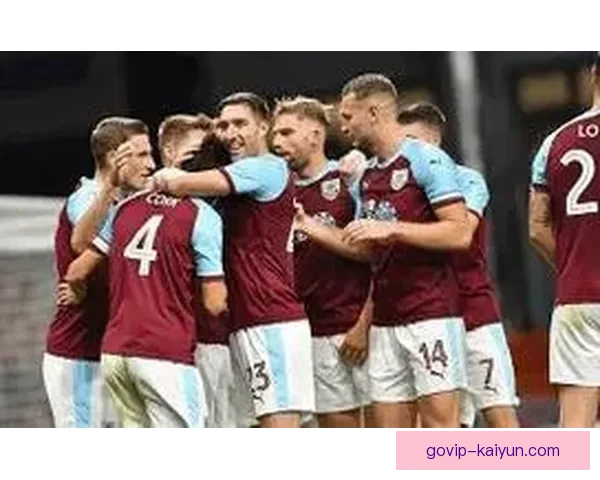 伯恩利战术解析：持续提升的防守体系与进攻配合分析